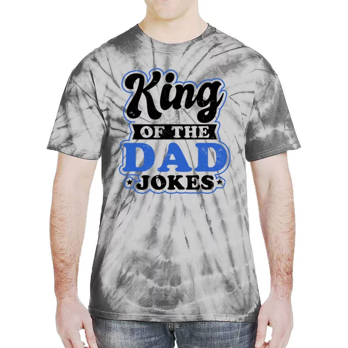 King Of Dad Jokes Design Dad Joke Gift Tie-Dye T-Shirt