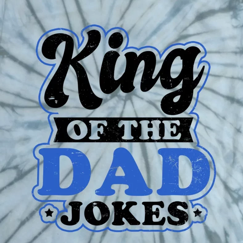 King Of Dad Jokes Design Dad Joke Gift Tie-Dye T-Shirt