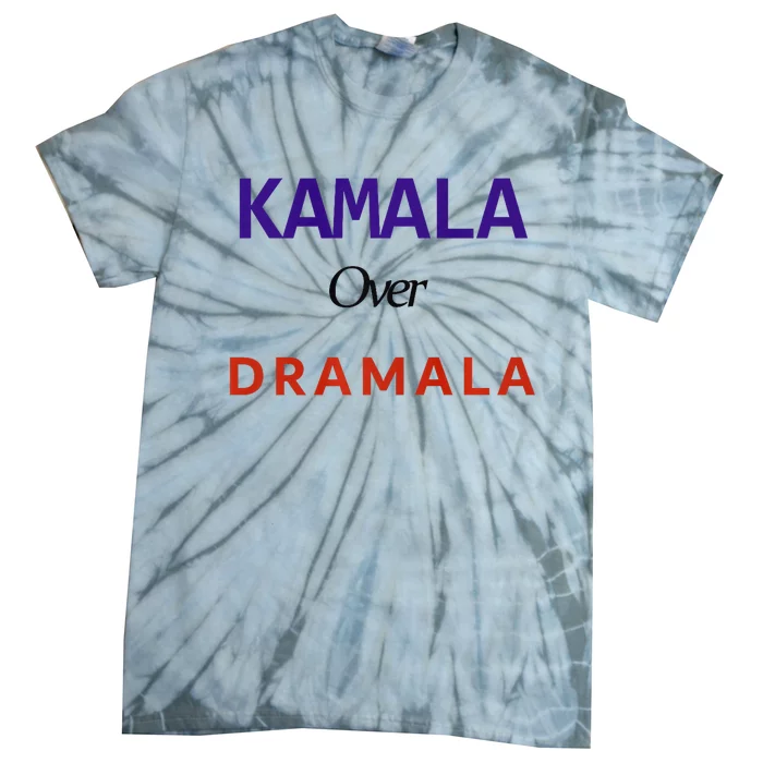 Kamala Over Dramala Tie-Dye T-Shirt