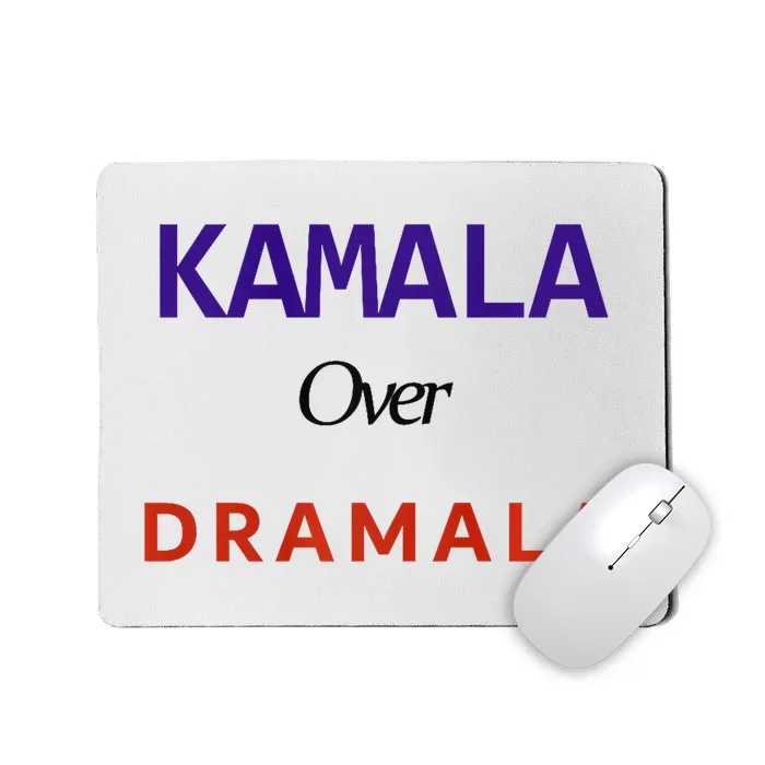 Kamala Over Dramala Mousepad