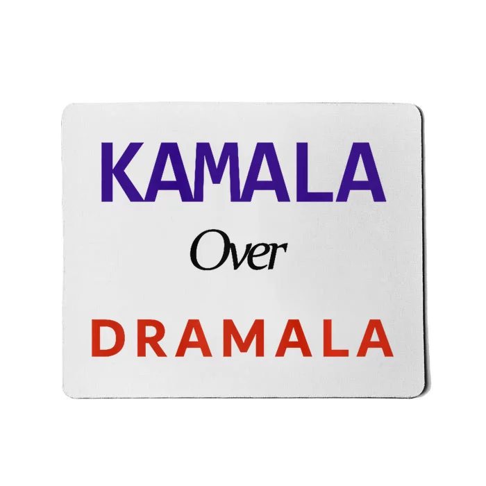 Kamala Over Dramala Mousepad