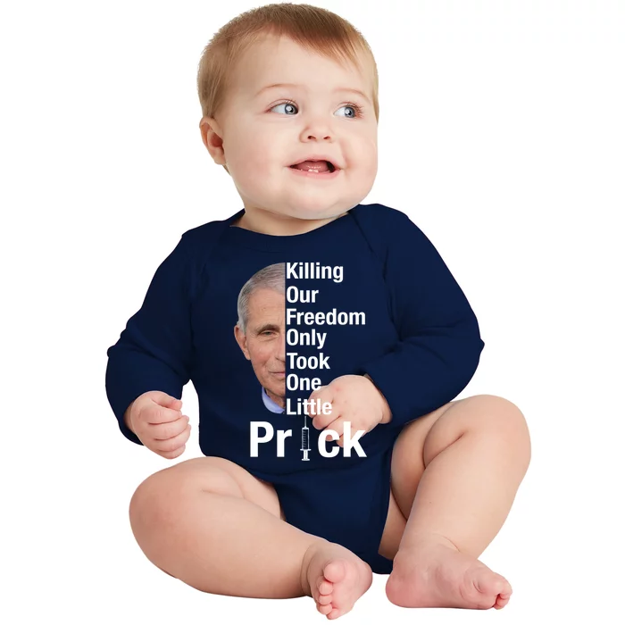 Killing Our Freedom Only Took One Little Prick Anti Faucci Baby Long Sleeve Bodysuit