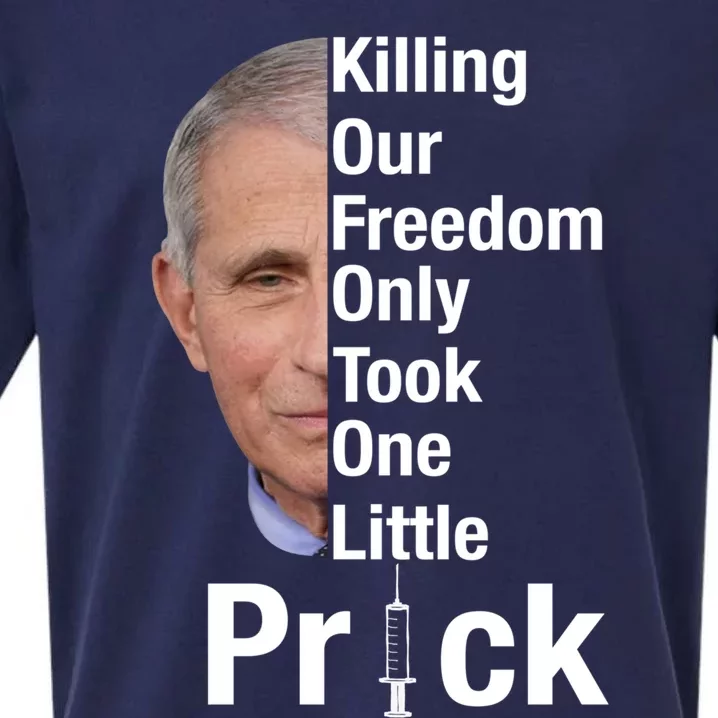 Killing Our Freedom Only Took One Little Prick Anti Faucci Sueded Cloud Jersey T-Shirt