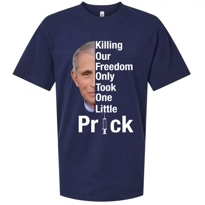 Killing Our Freedom Only Took One Little Prick Anti Faucci Sueded Cloud Jersey T-Shirt