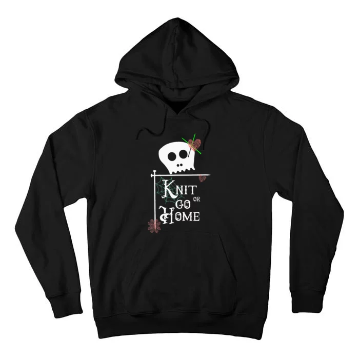 Knit Or Go Home Skull Needles Yarn Halloween Knitting Design Tall Hoodie