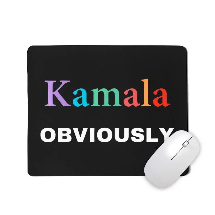 Kamala Obviously Harris Obviously Mousepad