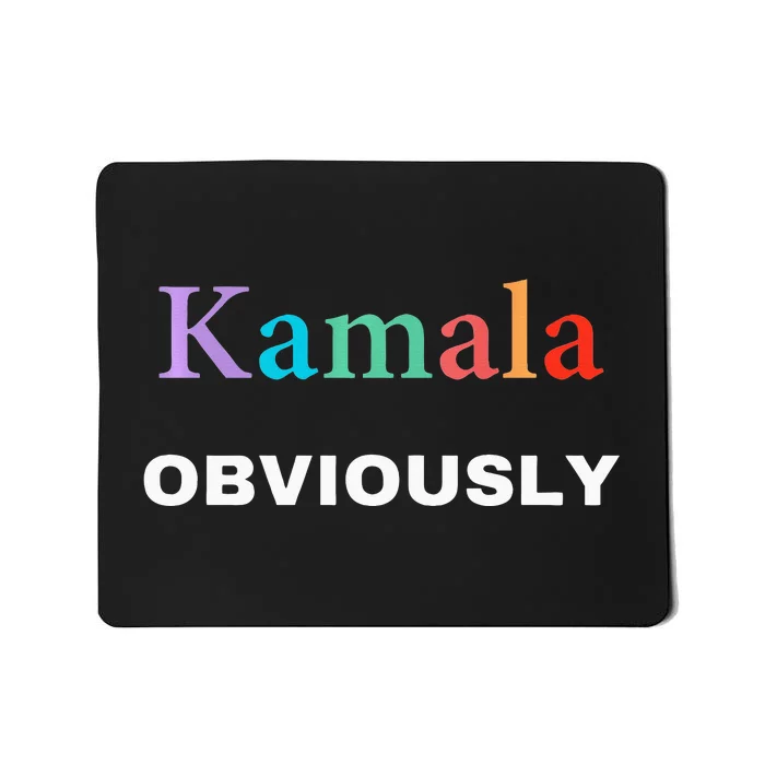 Kamala Obviously Harris Obviously Mousepad