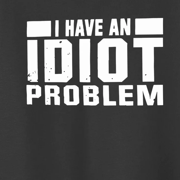 Kevin Owens I Have An Idiot Problem Toddler T-Shirt