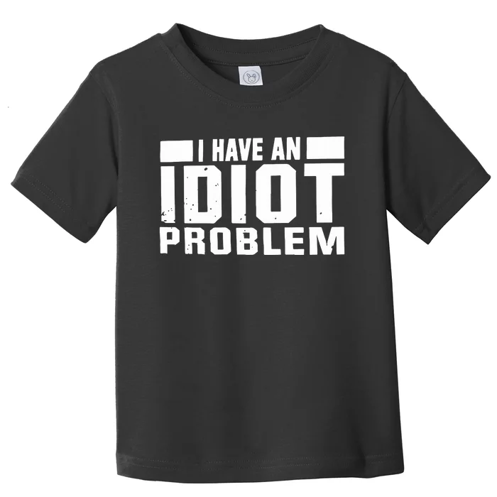 Kevin Owens I Have An Idiot Problem Toddler T-Shirt