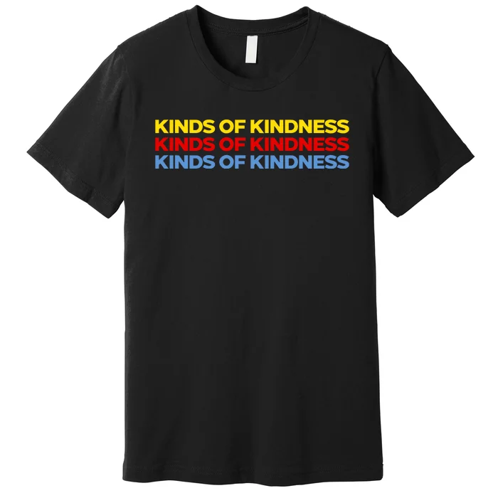 Kinds Of Kindness Premium T-Shirt