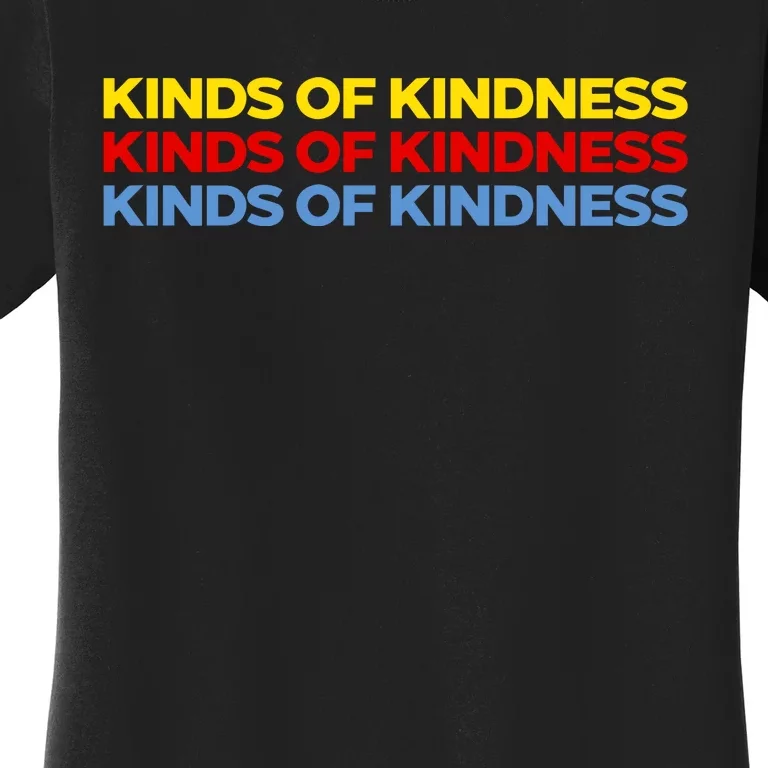 Kinds Of Kindness Women's T-Shirt