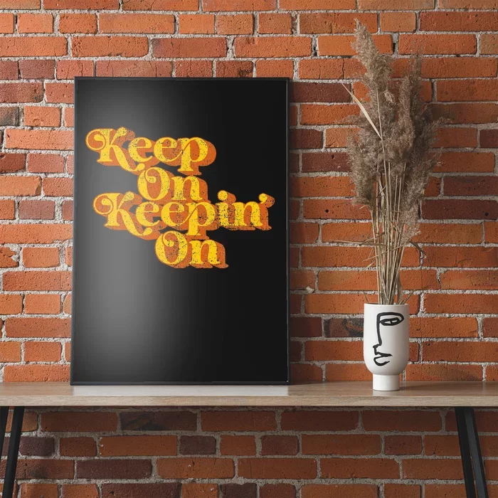 Keep On Keepin On Funny Country Saying Retro 70s Poster