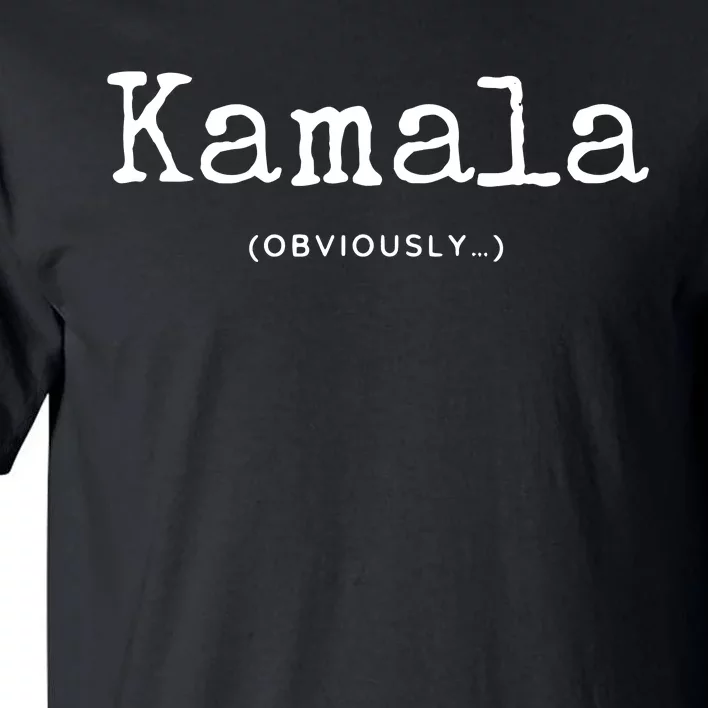 Kamala (Obviously) Tall T-Shirt