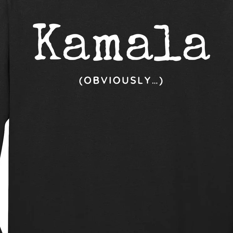 Kamala (Obviously) Tall Long Sleeve T-Shirt