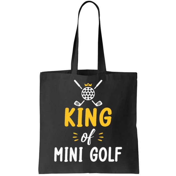 King of Mini Golf funny sports lovers Tote Bag