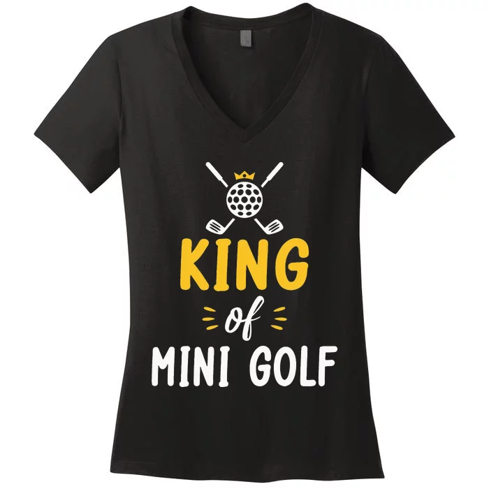 King of Mini Golf funny sports lovers Women's V-Neck T-Shirt