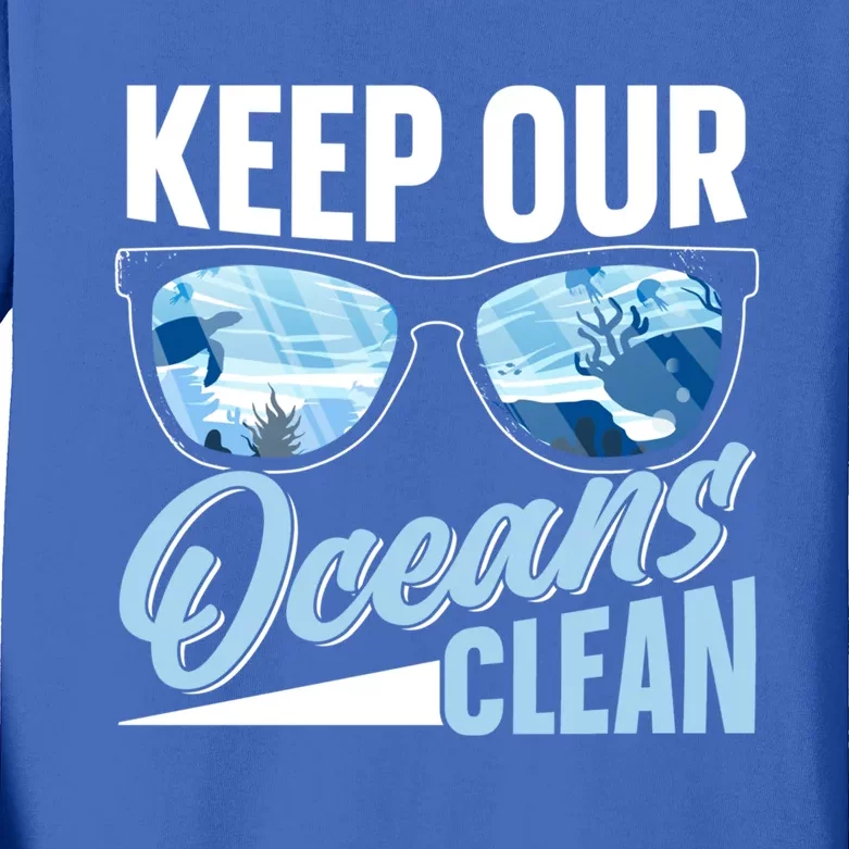 Keep Our Oceans Clean Ocean Protection Sea Protect Save Gift Kids Long Sleeve Shirt