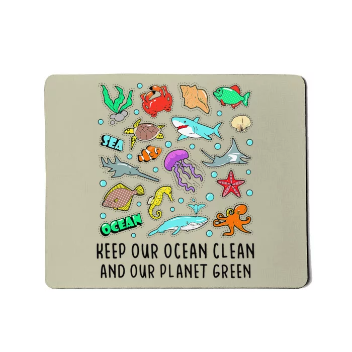 Keep Our Ocean Clean And Our Planet Green Save Earth Mousepad