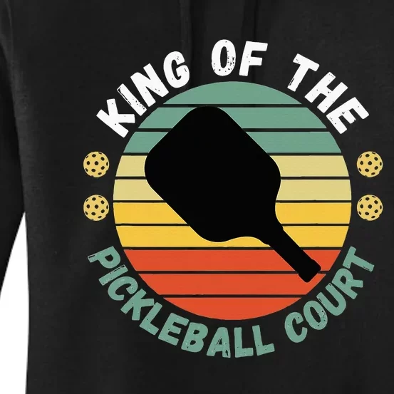 King Of Pickleball Court Funny Player Paddle Women's Pullover Hoodie