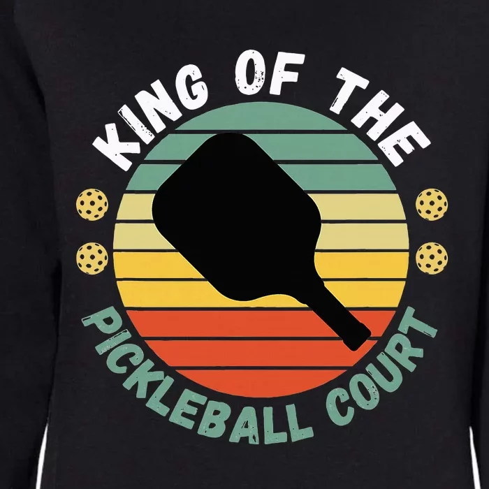 King Of Pickleball Court Funny Player Paddle Womens California Wash Sweatshirt