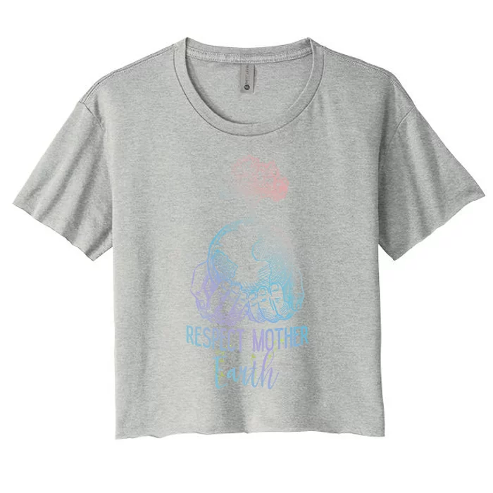 Keep Our Planet Clean Respect Mother Earth Environtal Cool Gift Women's Crop Top Tee