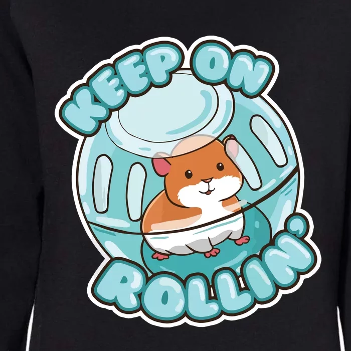 Keep On Rolling Cute Hamster Hammy Owner Pet Lover Gift Womens California Wash Sweatshirt