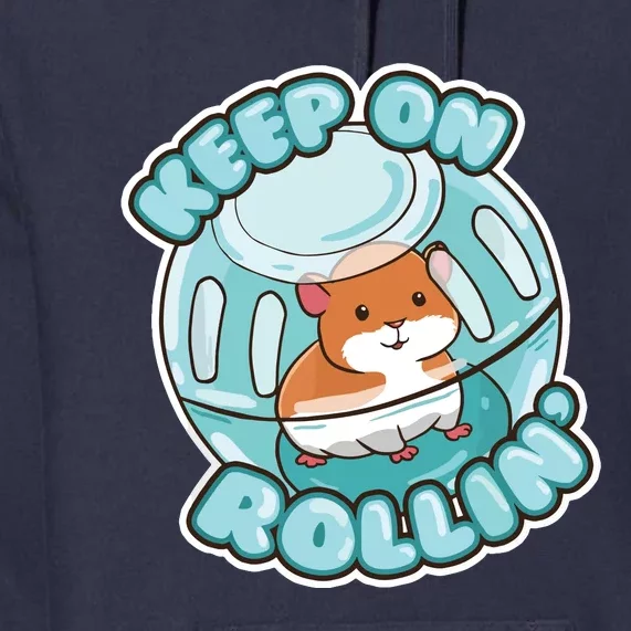 Keep On Rolling Cute Hamster Hammy Owner Pet Lover Gift Premium Hoodie