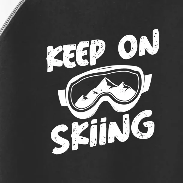 Keep On Skiing Cute Gift For Skier Toddler Fine Jersey T-Shirt