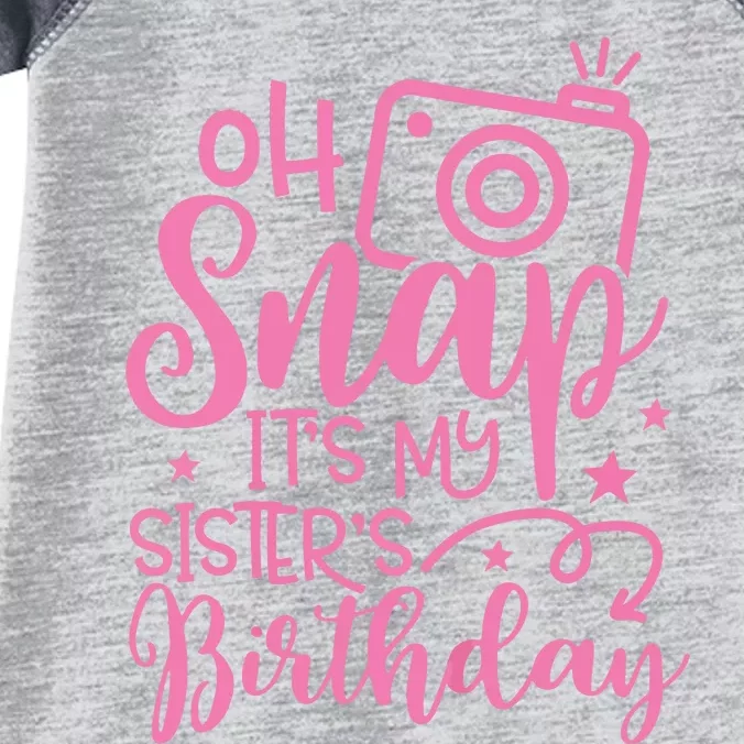 Kids Oh Snaps Its My Sisters Birthday Cute Birthday Sister Baby Infant Baby Jersey Bodysuit