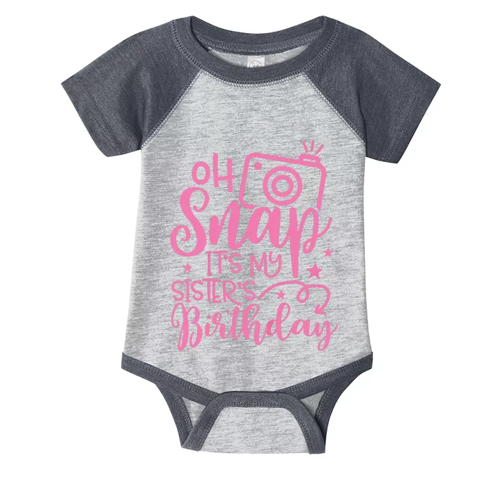 Kids Oh Snaps Its My Sisters Birthday Cute Birthday Sister Baby Infant Baby Jersey Bodysuit