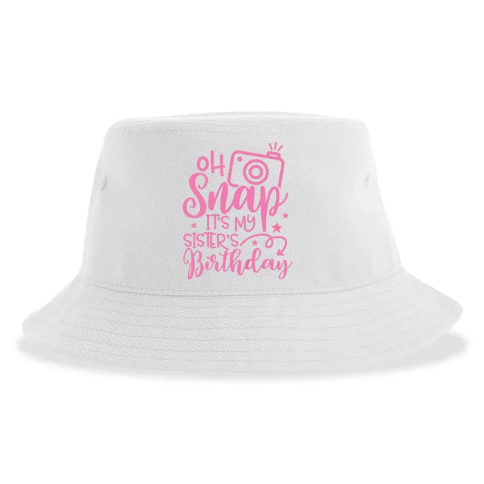 Kids Oh Snaps Its My Sisters Birthday Cute Birthday Sister Baby Sustainable Bucket Hat