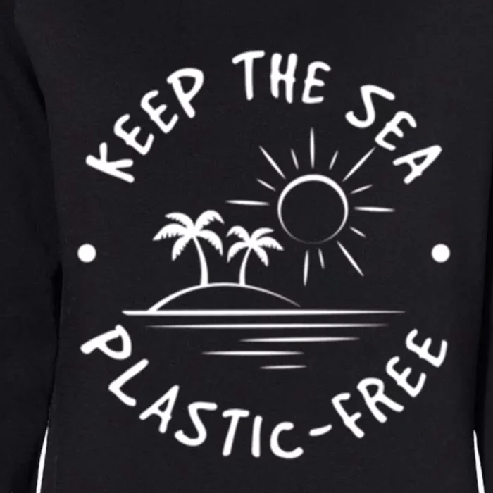 Keep Our Sea Plastic Free Ecogiftfriendly Ocean Fan Gift Womens California Wash Sweatshirt