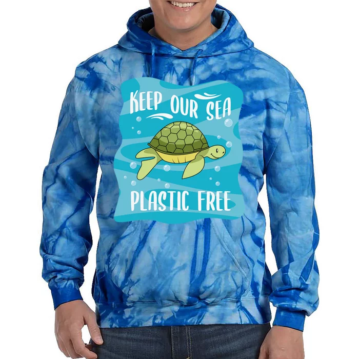 Keep Our Sea Plastic Free Ocean Sea Turtle Great Gift Tie Dye Hoodie