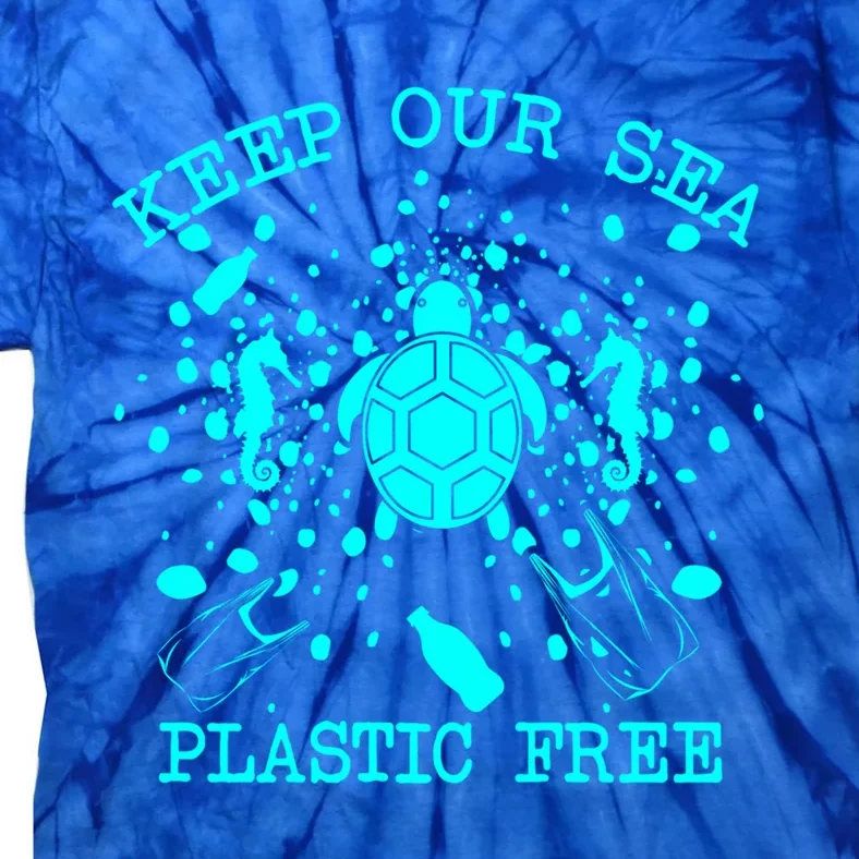 Keep Our Sea Plastic Free Save The Ocean Recycle Reduce Cool Gift Tie-Dye T-Shirt