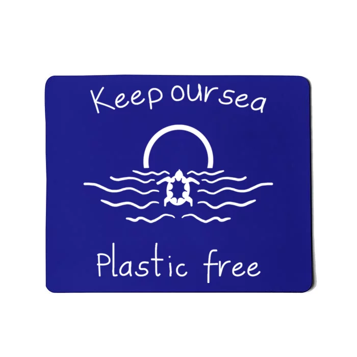 Keep Our Sea Plastic Free Save The Ocean Meaningful Gift Mousepad