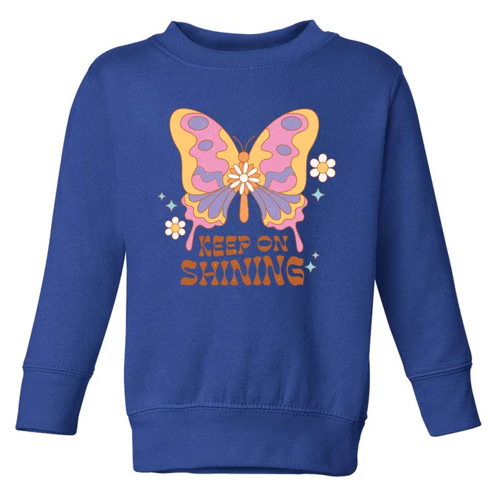 Keep On Shining Butterfly Groovy Daisy Flowers Plants Garden Gift Toddler Sweatshirt