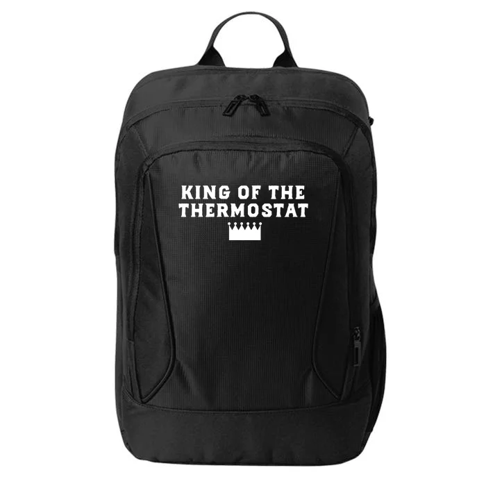 King Of The Thermostat Funny Dad Gift City Backpack