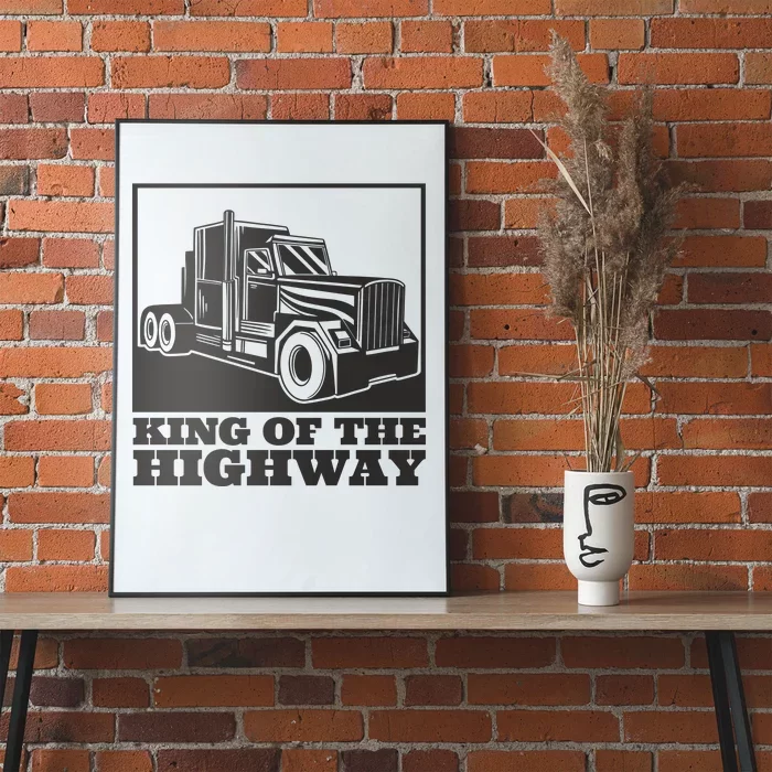 King Of The Highway Trucker Poster