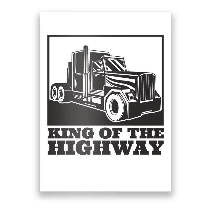 King Of The Highway Trucker Poster