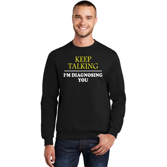 Keep On Talking Psychology Diagnose Sweatshirt