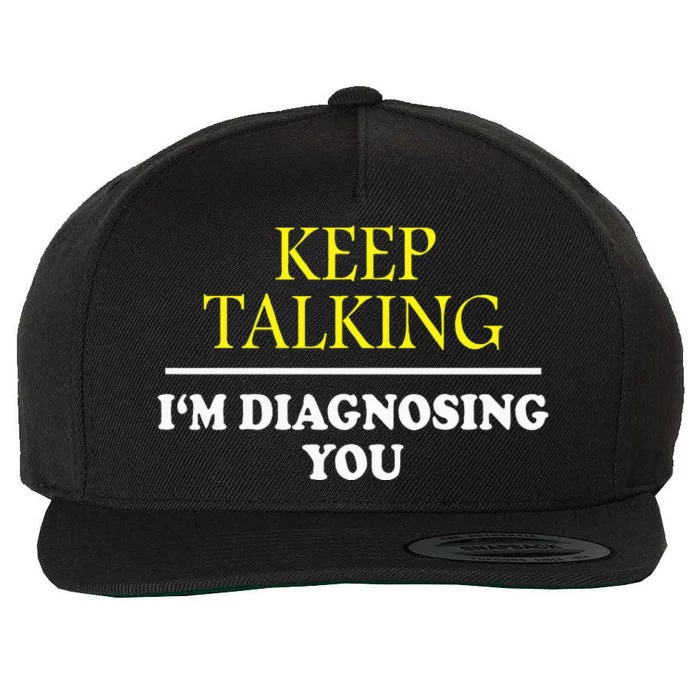 Keep On Talking Psychology Diagnose Wool Snapback Cap