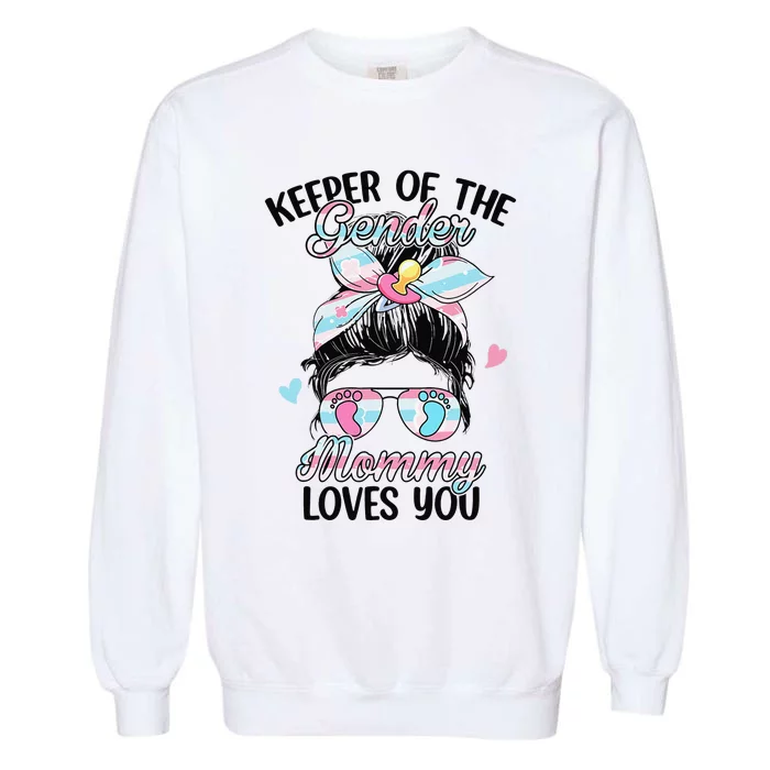 Keeper Of The Gender Mommy Loves You Gender Reveal Garment-Dyed Sweatshirt