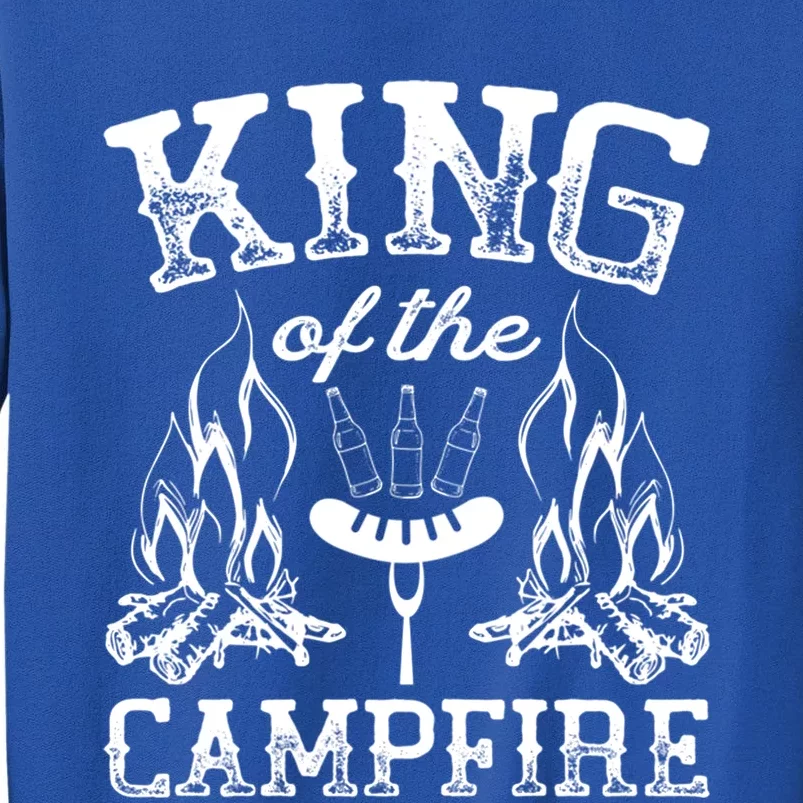 King Of The Campfire Bonfire Camping Couples Gift Cute Gift Tall Sweatshirt