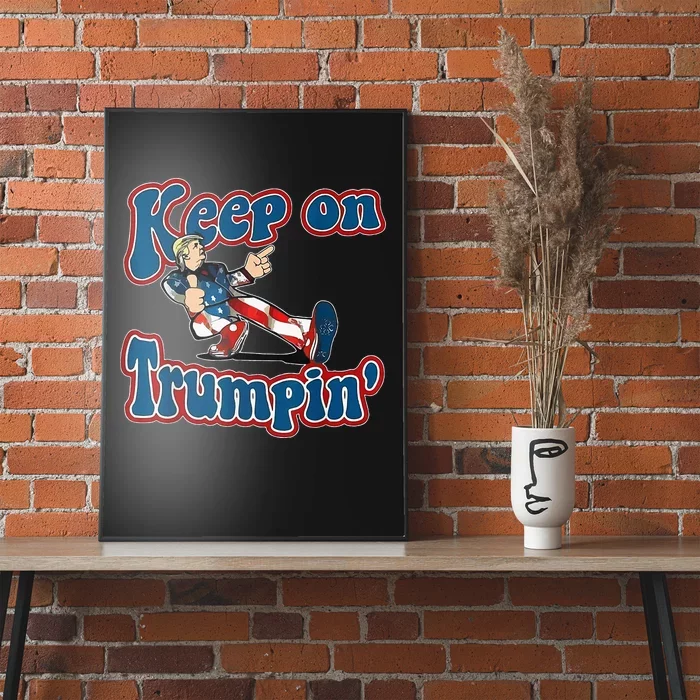 Keep On Trumpin Trump For President 2024 Poster