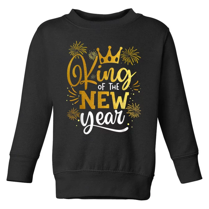 King Of The New Year Happy New Year New Years Eve Toddler Sweatshirt