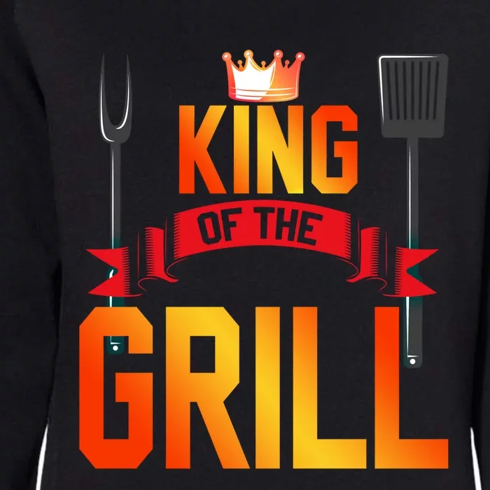 King Of The Grill Funny Grilling Master Chef Cooking Bbq Meaningful Gift Womens California Wash Sweatshirt