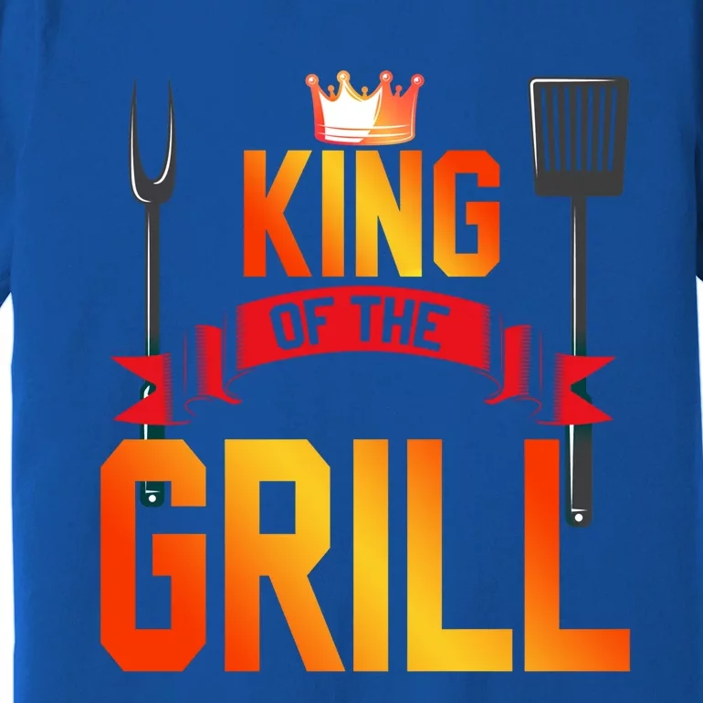 King Of The Grill Funny Grilling Master Chef Cooking Bbq Meaningful Gift Premium T-Shirt