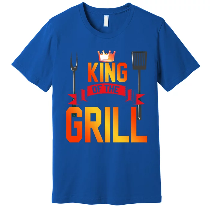 King Of The Grill Funny Grilling Master Chef Cooking Bbq Meaningful Gift Premium T-Shirt