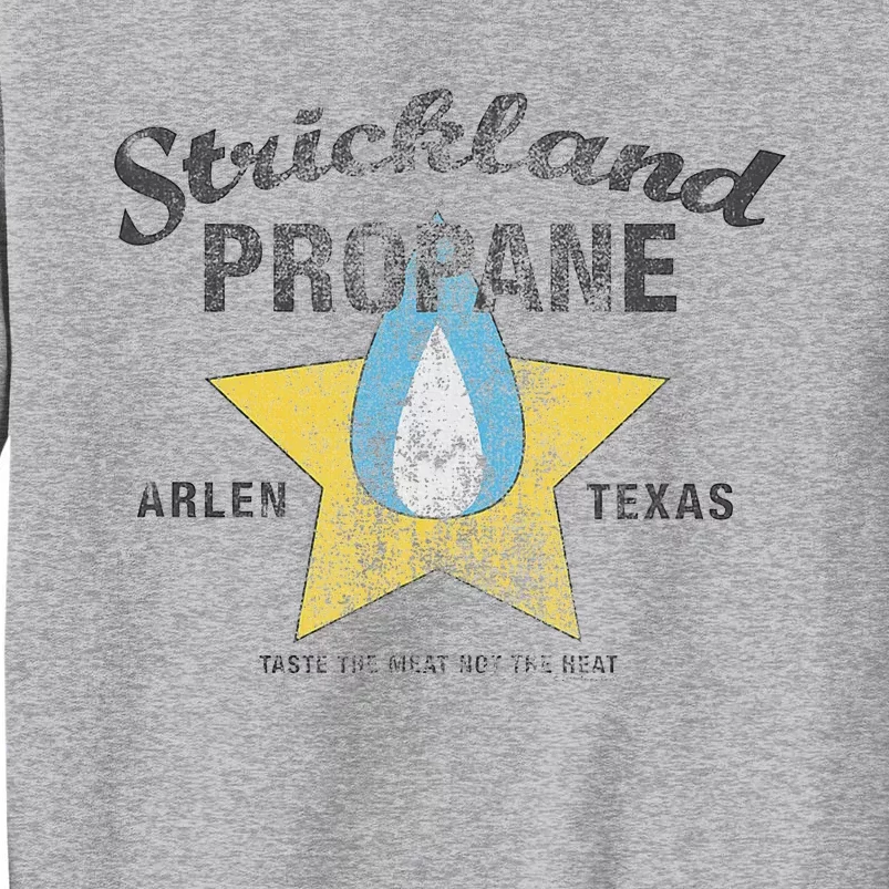 King Of The Hill Strickland Propane Arlen Tx Tall Sweatshirt