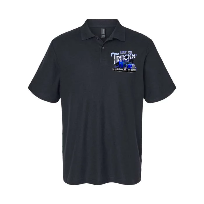 Keep On Truckn Semi Truck Driver Trucker Trucking Mechanic Softstyle Adult Sport Polo